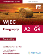 WJEC A2 Geography Student Unit Guide New Edition: Unit G4 Sustainability