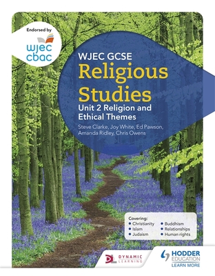 WJEC GCSE Religious Studies: Unit 2 Religion and Ethical Themes - White, Joy, and Owens, Chris, and Pawson, Ed