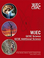 WJEC GCSE Science and GCSE Additional Science: For Core and Additional