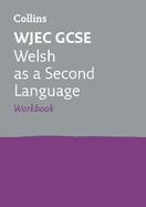 WJEC GCSE Welsh as a Second Language Workbook: Ideal for the 2025 and 2026 Exams