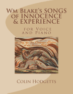 Wm Blake's Songs of Innocence & Experience: For Voice and Piano by Colin Hodgetts