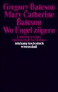 Wo Engel Zgern: Unterwegs Zu Einer Epistemologie Des Heiligen - Bateson, Gregory; Bateson, Mary C.; Bateson, Gregory; Bateson, Mary C.