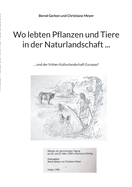 Wo lebten Pflanzen und Tiere in der Naturlandschaft ...: ... und der fr?hen Kulturlandschaft Europas?