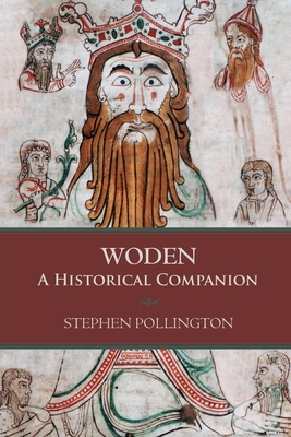 Woden: A Historical Companion - Pollington, Stephen