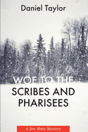 Woe to the Scribes and Pharisees: A Jon Mote Mystery