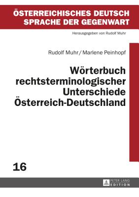 Woerterbuch Rechtsterminologischer Unterschiede Oesterreich-Deutschland - Muhr, Rudolf, and Peinhopf, Marlene