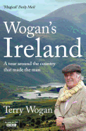 Wogan's Ireland: A Tour Around the Country That Made the Man