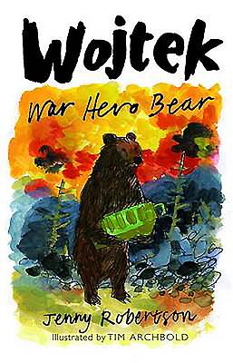 Wojtek: War Hero Bear - Robertson, Jenny