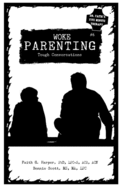 Woke Parenting #6: Tough Conversations