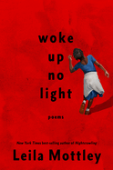 Woke Up No Light: Poems