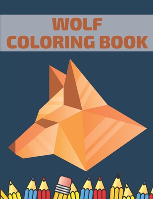 Wolf Coloring Book: Coloring Pages Featuring Wolves For Nature Lovers - Sow, John