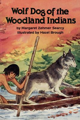 Wolf Dog of the Woodland Indians - Searcy, Margaret