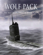 Wolf Pack: The Story of the U-Boat in World War II - Williamson, Gordon