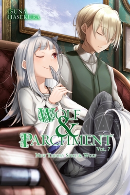 Wolf & Parchment: New Theory Spice & Wolf, Vol. 7 (light novel) - Hasekura, Isuna, and Bernhardt, Jasmine