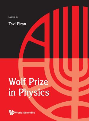 Wolf Prize in Physics - Piran, Tsvi (Editor)