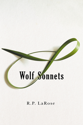 Wolf Sonnets - Larose, R