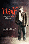 Wolf: The Lives of Jack London