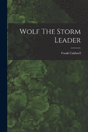 Wolf The Storm Leader