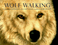 Wolf Walking - Daniels, Edwin, and Brandenburg, Jim (Introduction by)