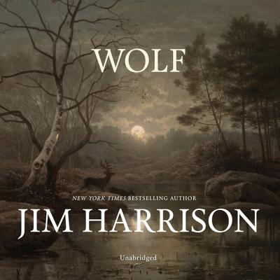 Wolf - Harrison, Jim, and Ciulla, Chris Andrew (Read by)