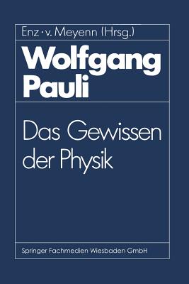Wolfgang Pauli: Das Gewissen Der Physik - Enz, Charles P, Professor, and Meyenn, Karl (Editor)