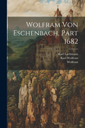 Wolfram Von Eschenbach, Part 1682