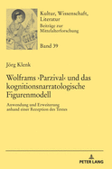 Wolframs >Parzival: Anwendung und Erweiterung anhand einer Rezeption des Textes