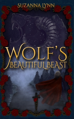 Wolf's Beautiful Beast: The Big Bad Wolf and Red Riding Hood, join Rapunzel to battle a beast. - Lynn, Suzanna