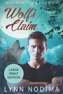 Wolf's Claim: Texas Ranch Wolf Pack: Large Print