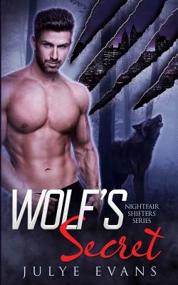 Wolf's Secret: Nightfair Shifters - Smith, Mandy (Editor), and Evans, Julye