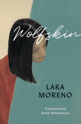 Wolfskin - Moreno, Lara, and Whittemore, Katie (Translated by)