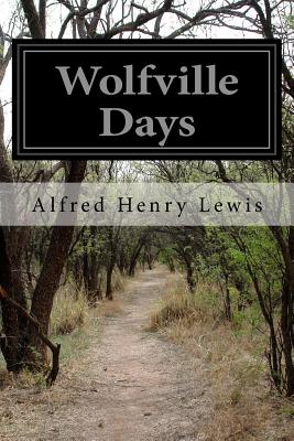 Wolfville Days - Lewis, Alfred Henry