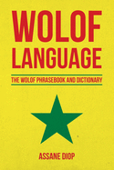 Wolof Language: The Wolof Phrasebook and Dictionary