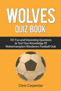 Wolverhampton Wanderers Quiz Book