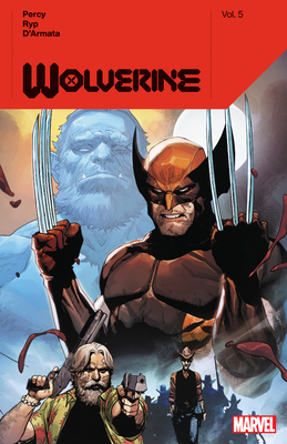 Wolverine by Benjamin Percy Vol. 5 - Percy, Benjamin, and Yu, Leinil