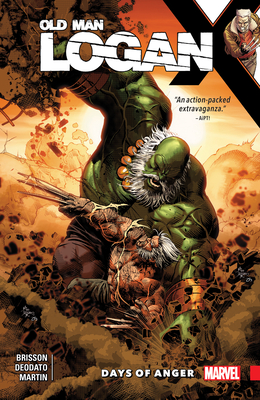 Wolverine: Old Man Logan Vol. 6: Days of Anger - Brisson, Ed (Text by), and Deodato, Mike, Jr. (Illustrator)