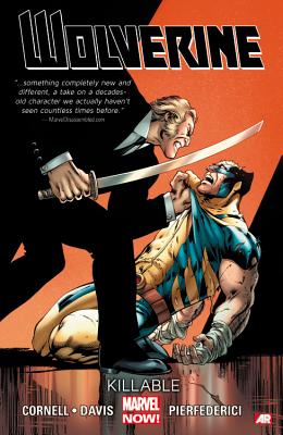 Wolverine - Volume 2: Killable (marvel Now) - Cornell, Paul, and Davis, Alan (Artist), and Pierfederici, Mirco (Artist)