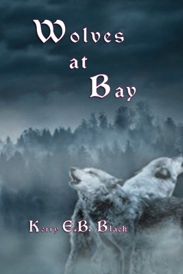 Wolves at Bay - Black, Kerry E B