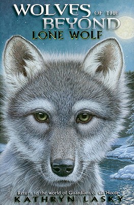 Wolves of the Beyond: #1 Lone Wolf - Lasky, Kathryn