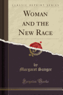 Woman and the New Race (Classic Reprint)
