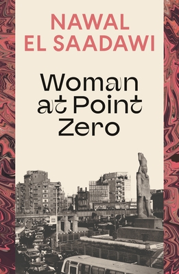 Woman at Point Zero - Saadawi, Nawal El