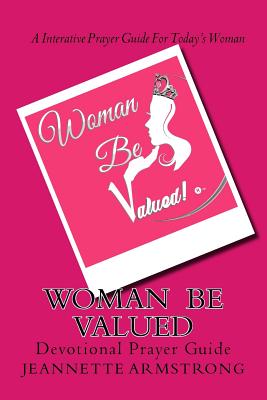 Woman Be Valued: Devotional Study Guide - Armstrong, Jeanette