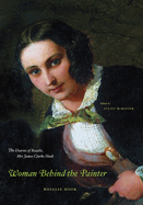 Woman Behind the Painter: The Diaries of Rosalie, Mrs. James Clarke Hook