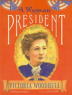 Woman for President: The Story of Victoria Woodhull