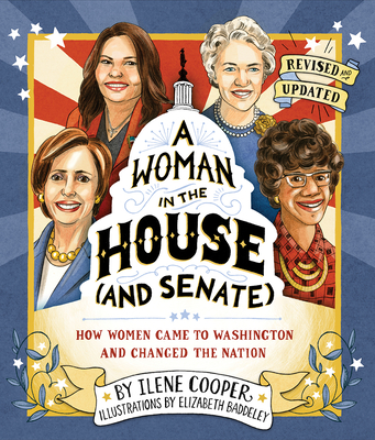 Woman in the House (and Senate) (Revised and Updated): How Women Came to Washington and Changed the Nation - Cooper, Ilene