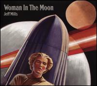Woman in the Moon - Jeff Mills