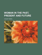 Woman in the Past, Present and Future