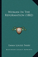 Woman In The Reformation (1882)