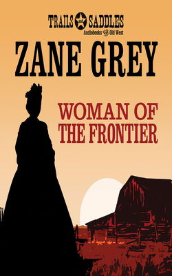 Woman of the Frontier - Grey, Zane
