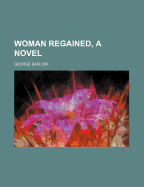 Woman Regained, a Novel
